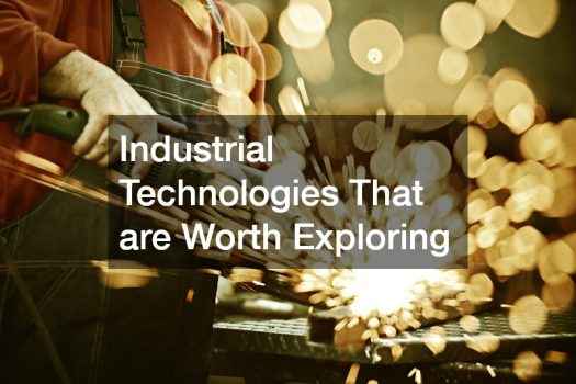 Industrial Technologies That are Worth Exploring