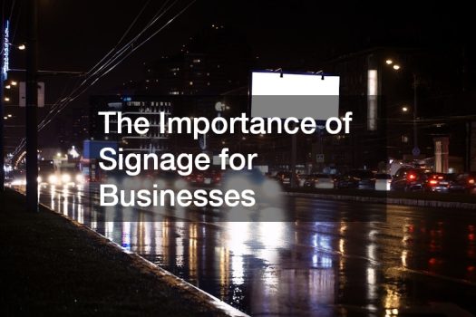 The Importance of Signage for Businesses
